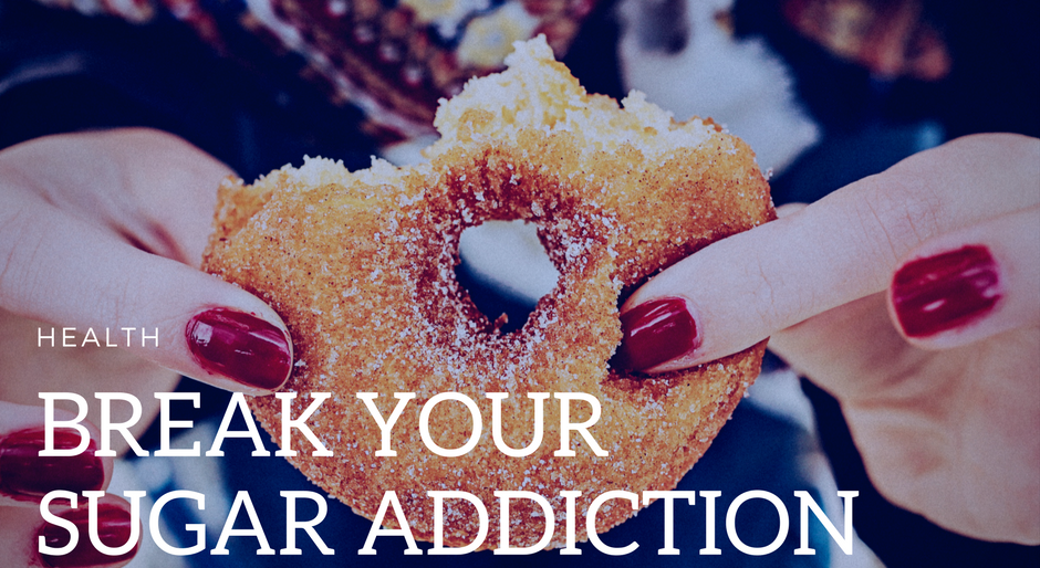 Break Your Sugar Addiction