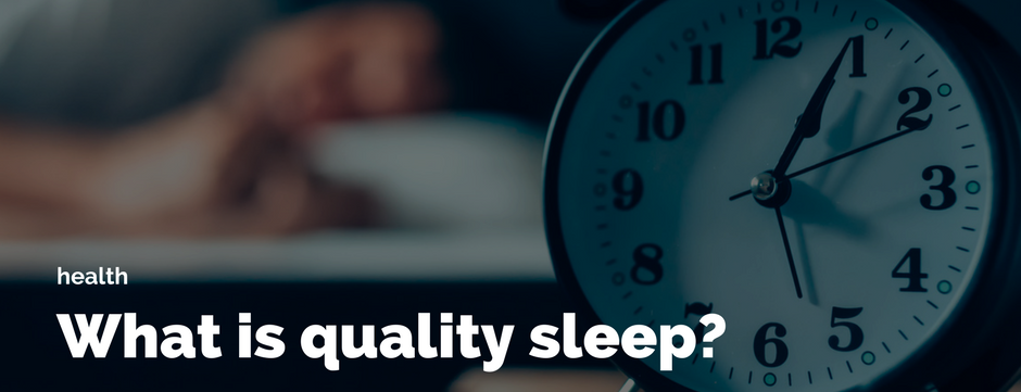 What is quality sleep?