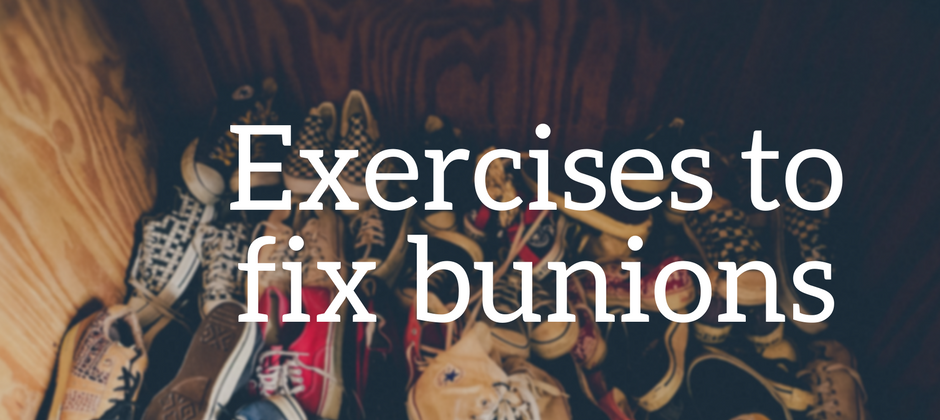 Exercises to fix bunions
