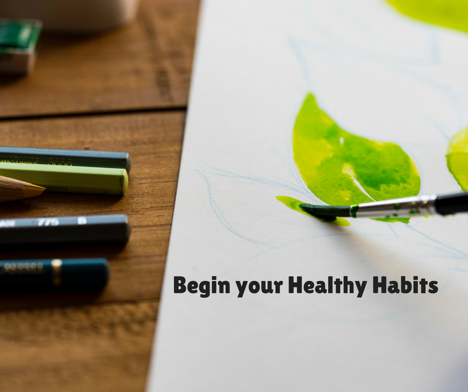 Begin your Healthy Habits