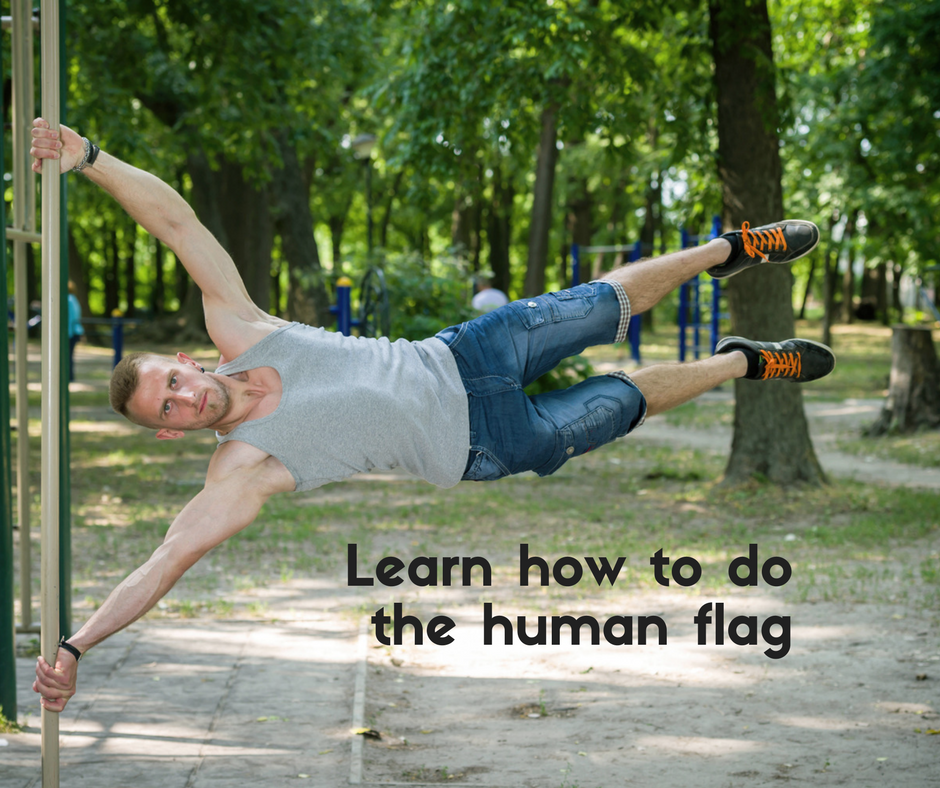 Learn how to do the human flag