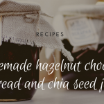 Homemade hazelnut chocolate spread and chia seed jam