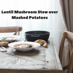 Lentil Mushroom Stew over Mashed Potatoes